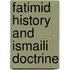 Fatimid History And Ismaili Doctrine