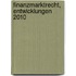 Finanzmarktrecht, Entwicklungen 2010