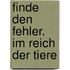 Finde Den Fehler. Im Reich Der Tiere