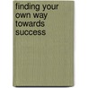 Finding Your Own Way Towards Success by Varant Majarian