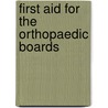 First Aid For The Orthopaedic Boards by Trevor R. Pickering