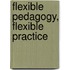 Flexible Pedagogy, Flexible Practice