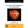 Forensic Investigation Of Explosions by Alexander Beveridge
