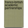 Franco-British Academic Partnerships door Maurice Fraser