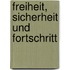 Freiheit, Sicherheit Und Fortschritt
