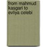 From Mahmud Kasgari To Evliya Celebi