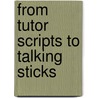 From Tutor Scripts To Talking Sticks door Sheila Danaher