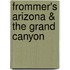 Frommer's Arizona & The Grand Canyon