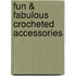 Fun & Fabulous Crocheted Accessories