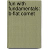 Fun With Fundamentals: B-Flat Cornet door Fred Weber