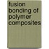 Fusion Bonding Of Polymer Composites