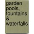 Garden Pools, Fountains & Waterfalls
