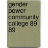 Gender Power Community College 89 89 by Barbara K. Townsend