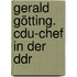 Gerald Götting. Cdu-chef In Der Ddr