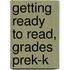 Getting Ready to Read, Grades PreK-K