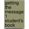 Getting The Message 1 Student's Book door Janelle Cooper