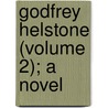 Godfrey Helstone (Volume 2); A Novel door Georgiana Marion Craik
