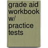 Grade Aid Workbook W/ Practice Tests by Lisa Bauer