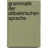 Grammatik Der Altbaktrischen Sprache door Friedrich Von Spiegel
