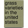 Grass Varieties in the United States door W. Curtis Sharp