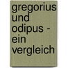 Gregorius Und Odipus - Ein Vergleich door Sascha Fiek