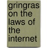 Gringras On The Laws Of The Internet by Elle Todd