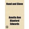 Hand And Glove; By Amelia B. Edwards door Amelia Ann Blandford Edwards