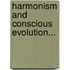 Harmonism And Conscious Evolution...