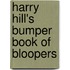 Harry Hill's Bumper Book Of Bloopers