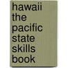Hawaii the Pacific State Skills Book by Helen Bauek