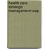 Health Care Strategic Management-Uop