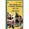 History Of Canadian Business 1867-19 by R.T. Naylor