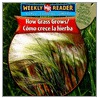 How Grass Grows/Como Crece La Hierba by Joanne Mattern