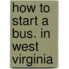 How To Start A Bus. In West Virginia by Press Entrepreneur