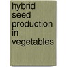 Hybrid Seed Production in Vegetables door Amarjit S. Basra