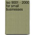 Iso 9001 - 2000 For Small Businesses