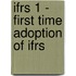 Ifrs 1 - First Time Adoption Of Ifrs