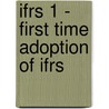 Ifrs 1 - First Time Adoption Of Ifrs door Daniel Saak