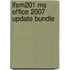 Ifsm201 Ms Office 2007 Update Bundle