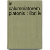 In Calumniatorem Platonis : Libri Iv door Bessarionis