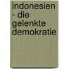 Indonesien - Die Gelenkte Demokratie by Petra Dutt