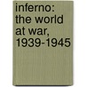 Inferno: The World At War, 1939-1945 door Sir Max Hastings