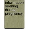 Information Seeking During Pregnancy door Eiji Yamashita