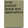 Inner Product Space And Applications door Themistocles M. Rassias