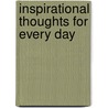 Inspirational Thoughts for Every Day door Thomas J. Donaghy