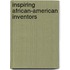 Inspiring African-American Inventors