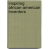 Inspiring African-American Inventors by Jeff C. Young