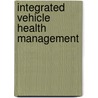 Integrated Vehicle Health Management by Ian K. Jennions