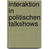 Interaktion In Politischen Talkshows door Johannes Neufeld