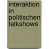 Interaktion In Politischen Talkshows by Johannes Neufeld